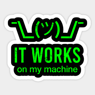 It Works On My Machine - Funny Geek Sticker